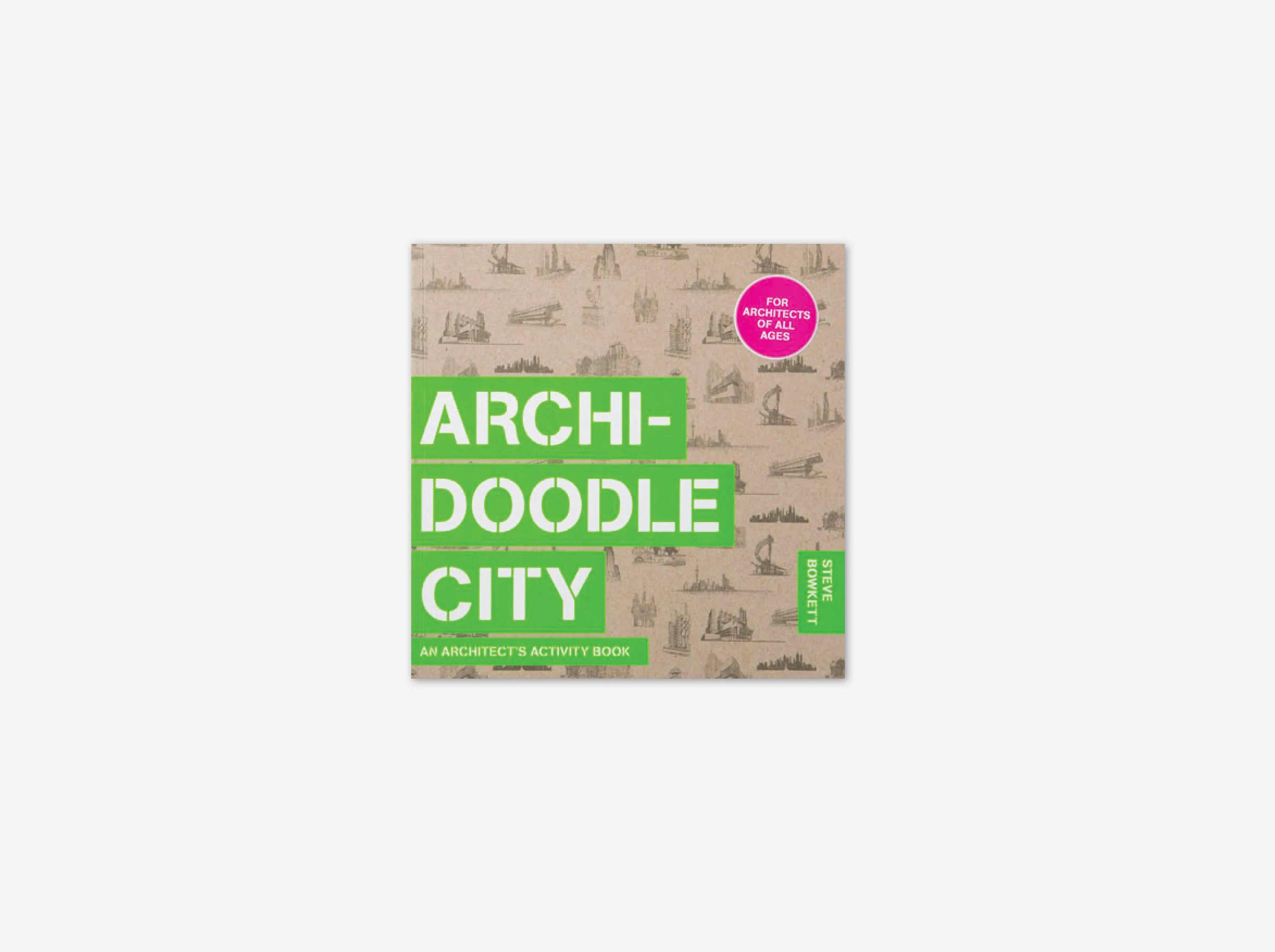 Archidoodle City: An Architect’s Activity Book